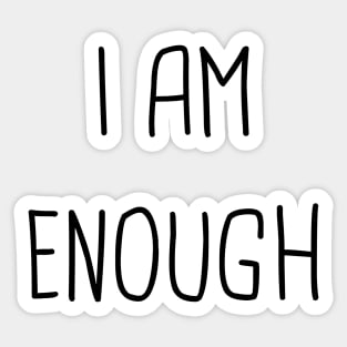 I am enough Sticker